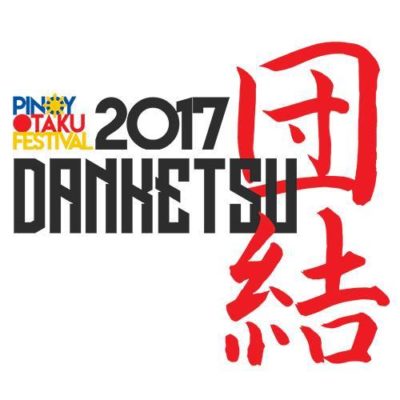 Pinoy Otaku Festival, Danketsu (Geek Events May 2017 Philippines)